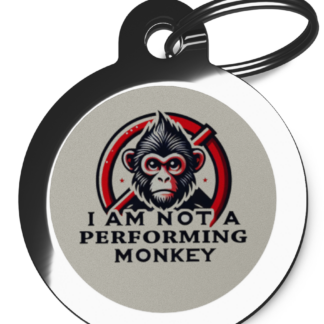 I'm Not a Performing Monkey CO38 Comic Dog ID Tag