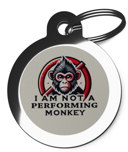 I'm Not a Performing Monkey CO38 Comic Dog ID Tag