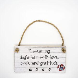 I Wear My Dog's Hair Wall Plaque DBP08