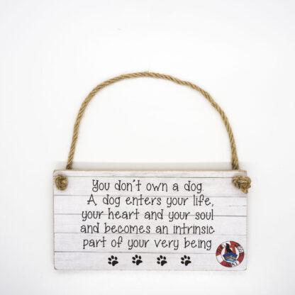 You Don't Own a Dog Wall Plaque DBP17